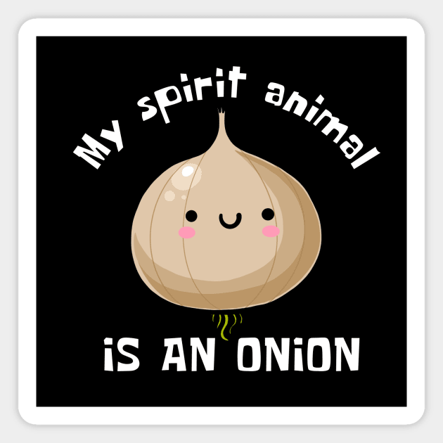 My Spirit Animal Is An Onion Funny Magnet by DesignArchitect
